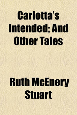 Book cover for Carlotta's Intended (Volume 3); And Other Tales