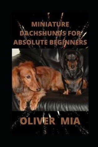 Cover of Miniature Dachshunds For Absolute Beginners