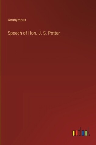 Cover of Speech of Hon. J. S. Potter