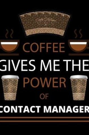 Cover of COFFEE gives me the power of Contact Manager