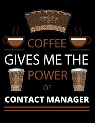 Book cover for COFFEE gives me the power of Contact Manager