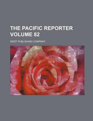 Book cover for The Pacific Reporter Volume 82