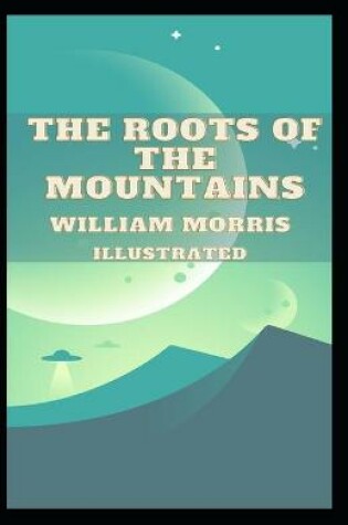 Cover of The Roots of the Mountains Illustrated