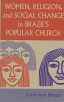 Book cover for Women, Religion and Social Change in Brazil's Popular Church