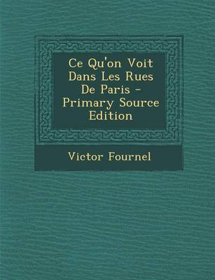 Book cover for Ce Qu'on Voit Dans Les Rues de Paris - Primary Source Edition