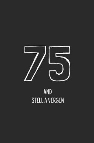 Cover of 75 and still a virgin