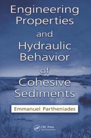 Cover of Engineering Properties and Hydraulic Behavior of Cohesive Sediments