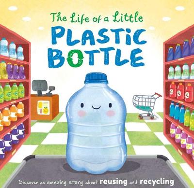 Book cover for The Life of a Little Plastic Bottle