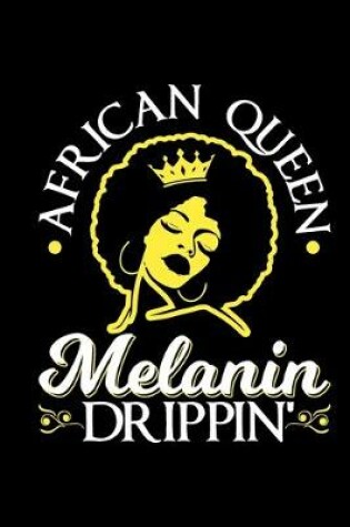 Cover of African Queen Melanin Drippin'