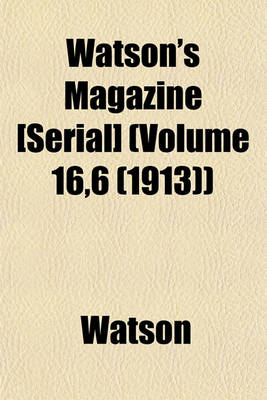 Book cover for Watson's Magazine [Serial] (Volume 16,6 (1913))
