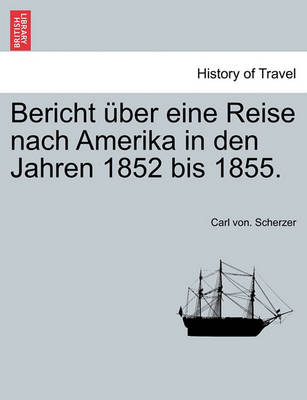 Book cover for Bericht  ber Eine Reise Nach Amerika in Den Jahren 1852 Bis 1855.