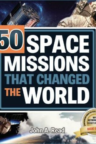 Cover of 50 Space Missions That Changed the World