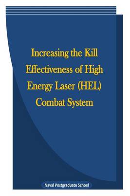 Book cover for Increasing the Kill Effectiveness of High Energy Laser (Hel) Combat System