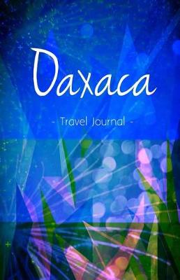 Book cover for Oaxaca Travel Journal