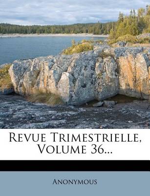 Book cover for Revue Trimestrielle, Volume 36...