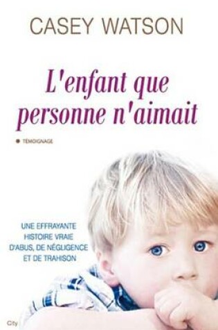 Cover of L'Enfant Que Personne N'Aimait