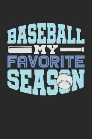 Cover of Baseball Is My Favorite Season