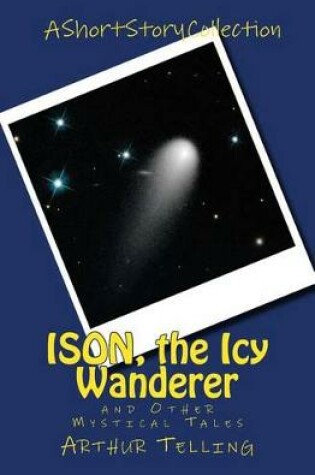 Cover of ISON, the Icy Wanderer