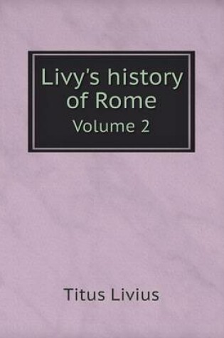 Cover of Livy's history of Rome Volume 2