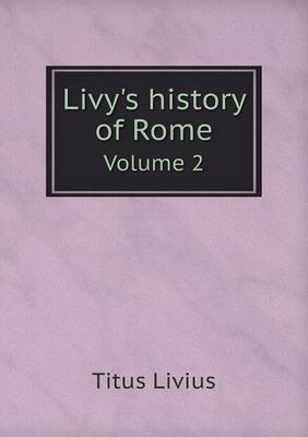 Book cover for Livy's history of Rome Volume 2