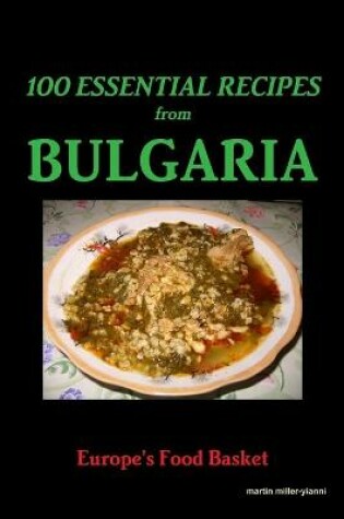 Cover of 100 Essential Recipes From Bulgaria