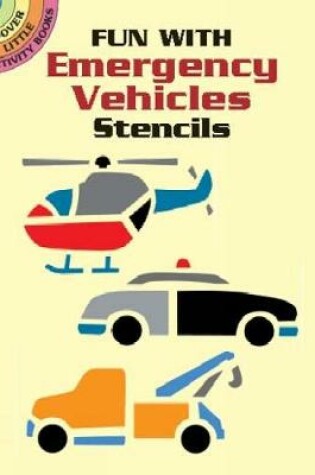 Cover of Fun with Emergency Vehicles Stencils