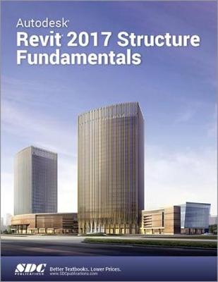 Book cover for Autodesk Revit 2017 Structure Fundamentals (ASCENT)