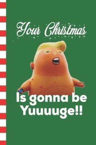 Cover of Your Christmas Is Gonna Be Yuuuuge!!