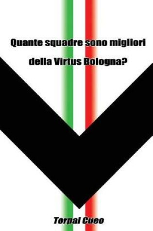 Cover of Quante Squadre Sono Migliori Della Virtus Bologna?