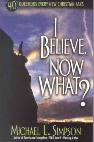 Cover of I Believe, Now What?
