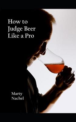 Book cover for How to Judge Beer Like a Pro