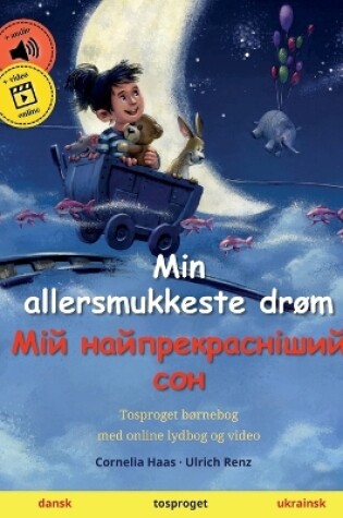 Cover of Min allersmukkeste drøm - Мій найпрекрасніший сон (dansk - ukrainsk)