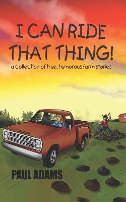 Book cover for I Can Ride That Thing