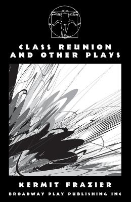 Book cover for Class Reunion and Other Plays