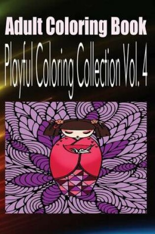 Cover of Adult Coloring Book Playful Coloring Collection Vol. 4
