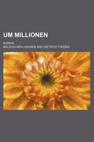Cover of Um Millionen; Roman