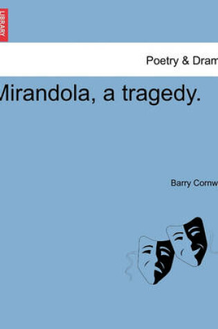 Cover of Mirandola, a Tragedy. Second Edition
