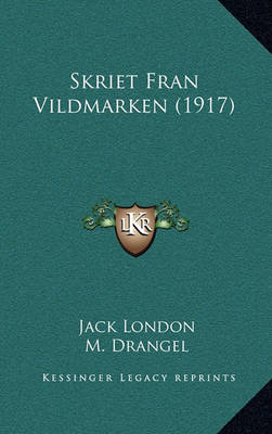 Book cover for Skriet Fran Vildmarken (1917)