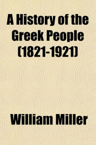 Cover of A History of the Greek People (1821-1921)