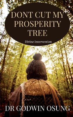 Book cover for Dont Cut My Prosperity Tree