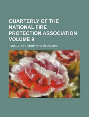 Book cover for Quarterly of the National Fire Protection Association Volume 9