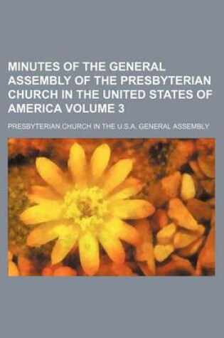 Cover of Minutes of the General Assembly of the Presbyterian Church in the United States of America Volume 3