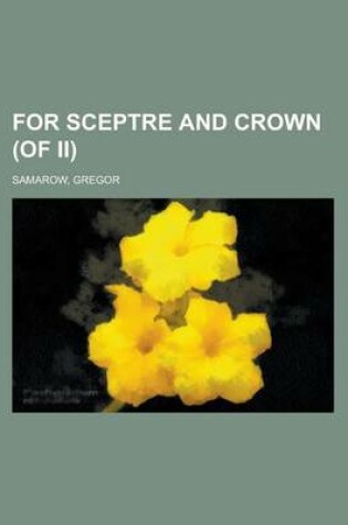 Cover of For Sceptre and Crown (of II) Volume I