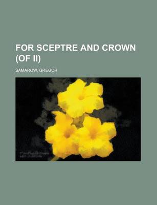 Book cover for For Sceptre and Crown (of II) Volume I