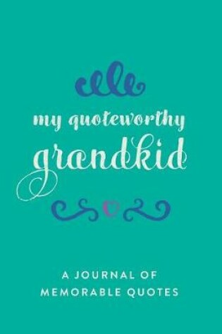 Cover of My Quotable Grandkid