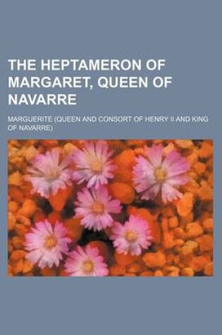 Cover of The Heptameron of Margaret, Queen of Navarre