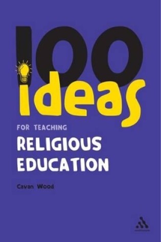 Cover of 100 Ideas for Teaching Religious Education