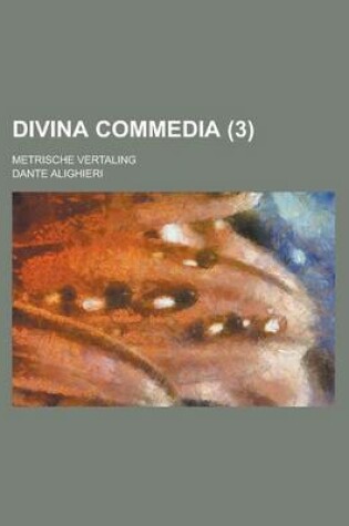Cover of Divina Commedia (3); Metrische Vertaling