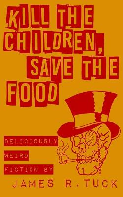 Book cover for Kill The Children, Save The Food
