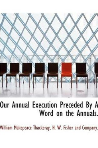 Cover of Our Annual Execution Preceded by a Word on the Annuals.